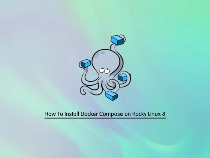 Install Docker Compose on Rocky Linux 8