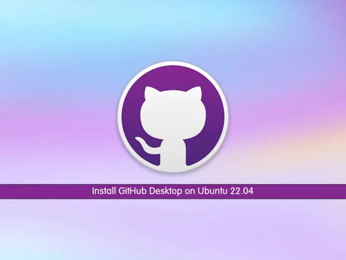 Install GitHub Desktop on Ubuntu 22.04