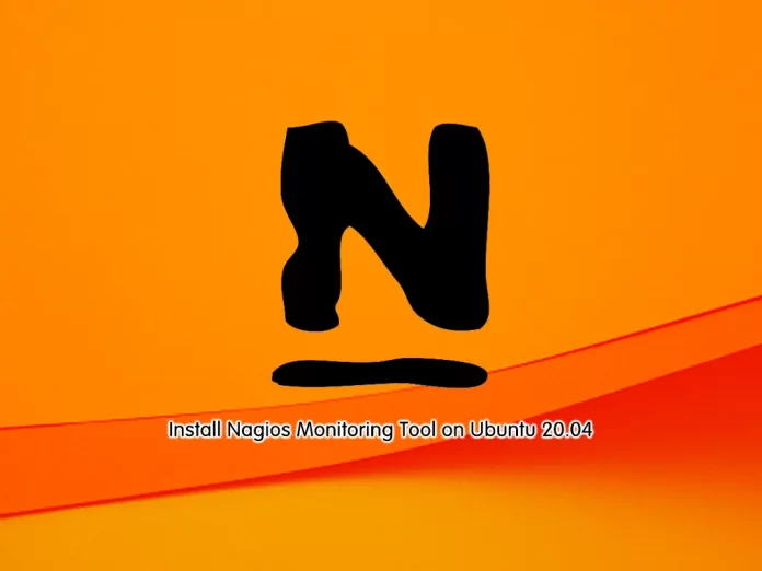 Install Nagios Monitoring Tool on Ubuntu 20.04