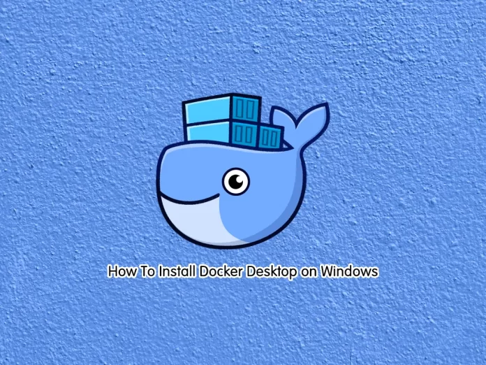 Install Docker Desktop on Windows - orcacore.com