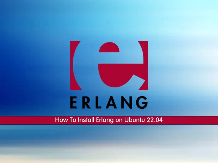Install Erlang on Ubuntu 22.04 - orcacore.com