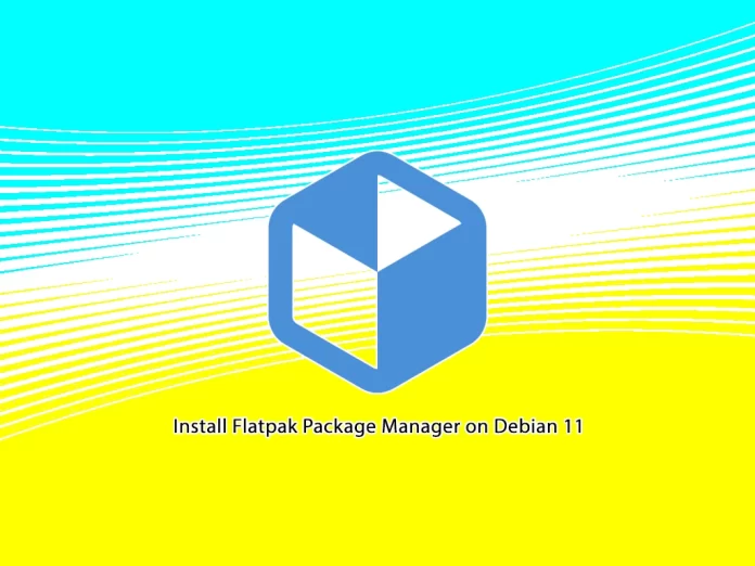Install Flatpak Package Manager on Debian 11 - orcacore.com
