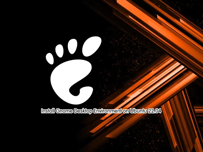 Install Gnome Desktop Environment on Ubuntu 22.04 - orcacore.com