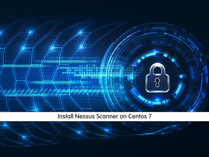 Install Nessus Scanner on Centos 7 - orcacore.com