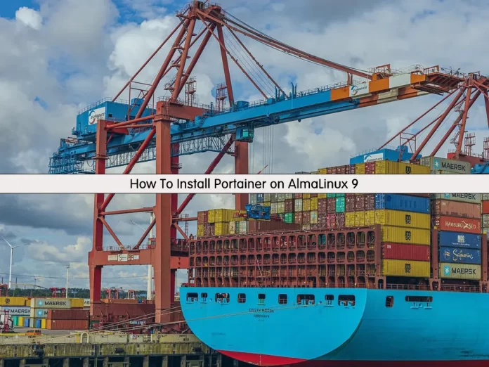 Install Portainer Docker GUI Tool on AlmaLinux 9 - orcacore.com