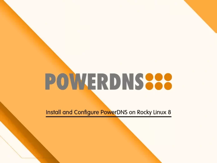 Install and Configure PowerDNS on Rocky Linux 8 - orcacore.com