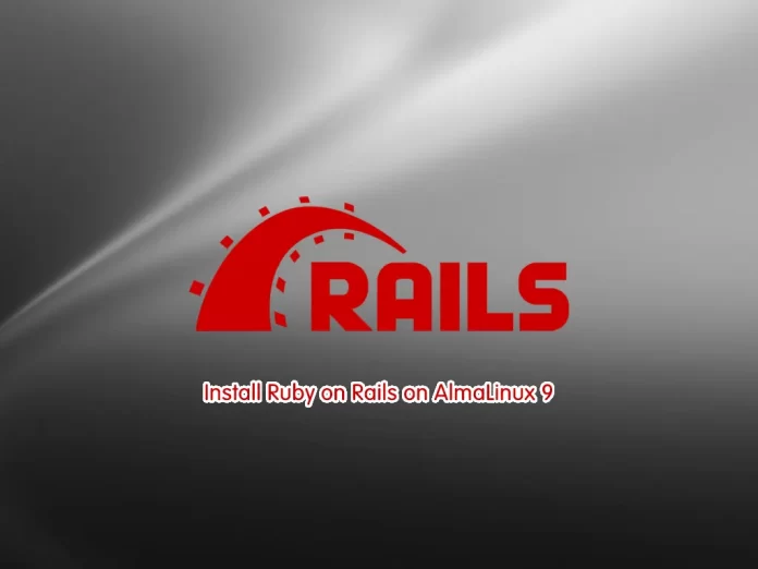 Install Ruby on Rails on AlmaLinux 9 - orcacore.com