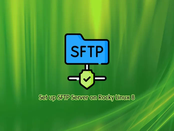 How To Set up SFTP Server on Rocky Linux 8 - orcacore.com