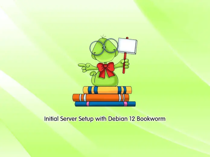 Initial Server Setup with Debian 12 Bookworm