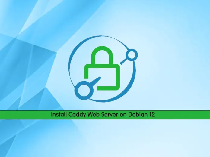 How To Install Caddy Web Server on Debian 12 - orcacore.com