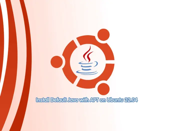 Install Default Java with APT on Ubuntu 22.04 - orcacore.com