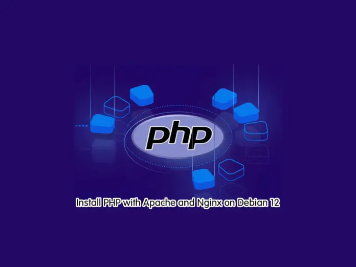 Install PHP with Apache and Nginx on Debian 12 - orcacore.com