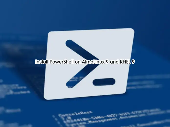 Install PowerShell on AlmaLinux 9 and RHEL 9 - orcacore.com
