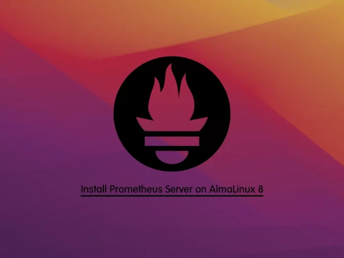How To Install Prometheus Server on AlmaLinux 8 - orcacore.com