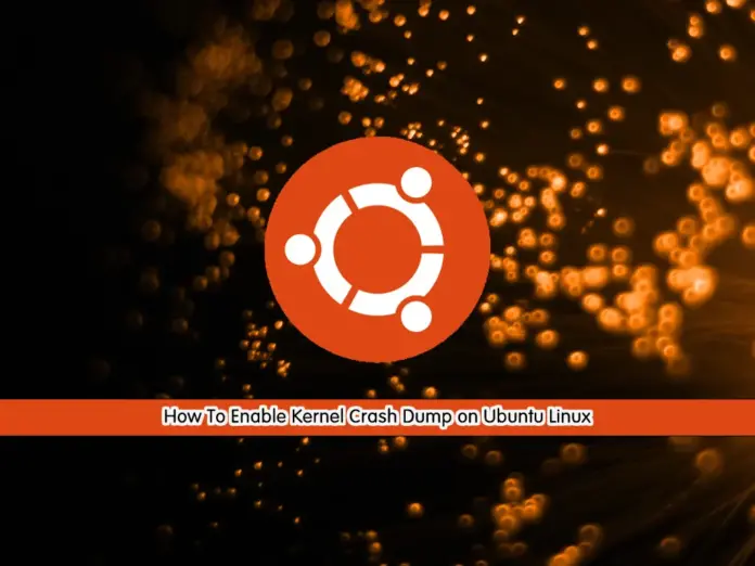 Enable Kernel Crash Dump on Ubuntu Linux - orcacore.com