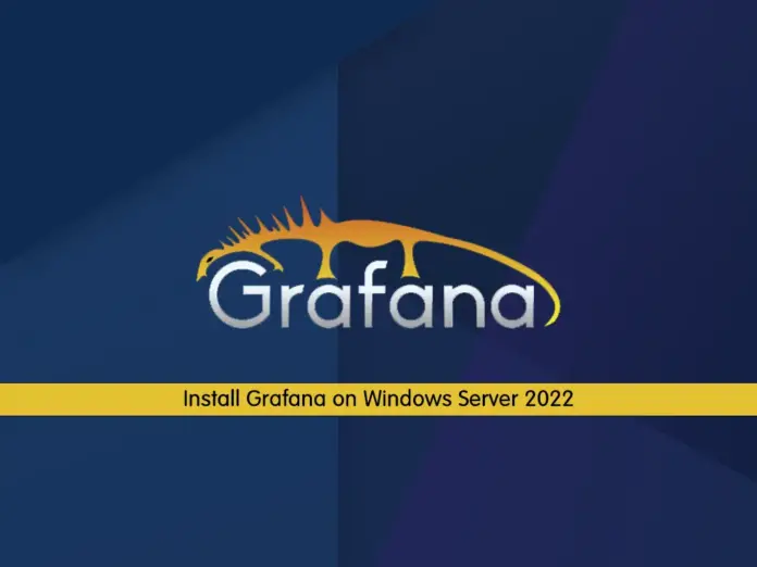 Install Grafana on Windows Server 2022 - orcacore.com
