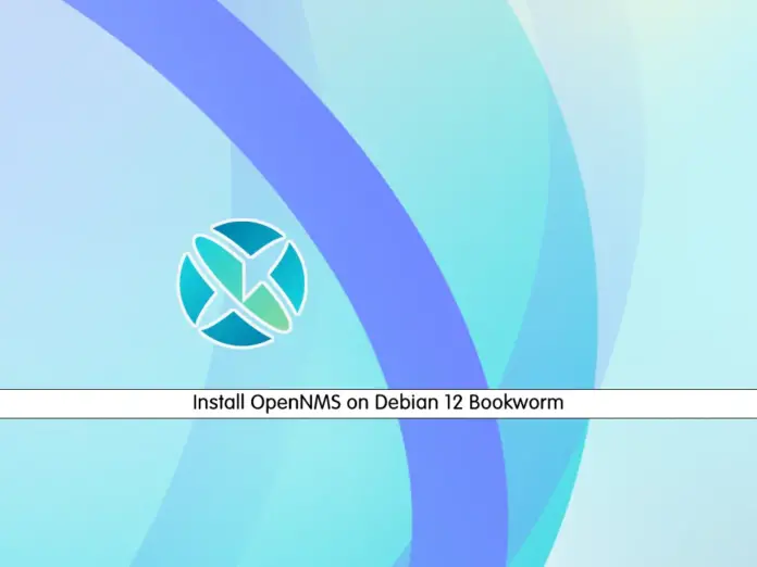 Install OpenNMS on Debian 12 Bookworm - orcacore.com