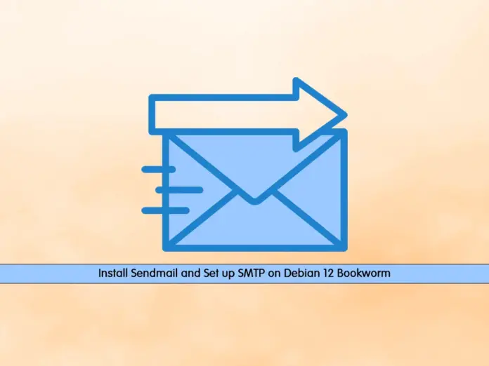 Install Sendmail and Set up SMTP on Debian 12 Bookworm - orcacore.com