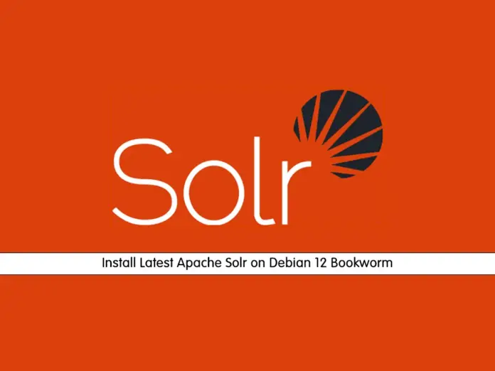 Install Latest Apache Solr on Debian 12 Bookworm - orcacore.com