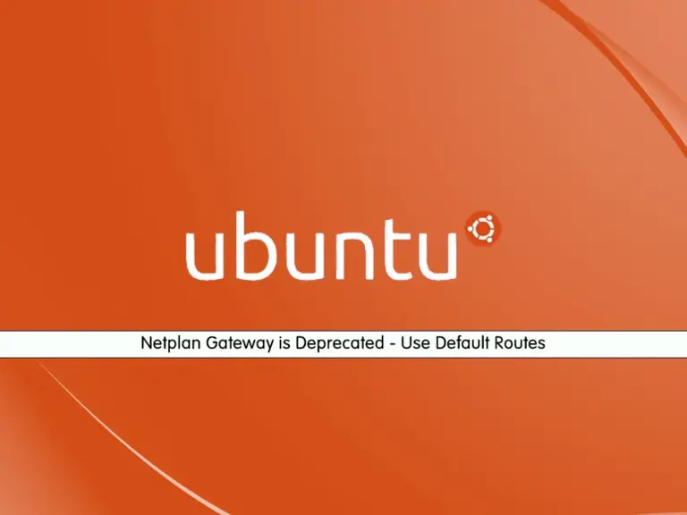 Netplan Gateway is Deprecated Use Default Routes on Ubuntu - orcacore.com