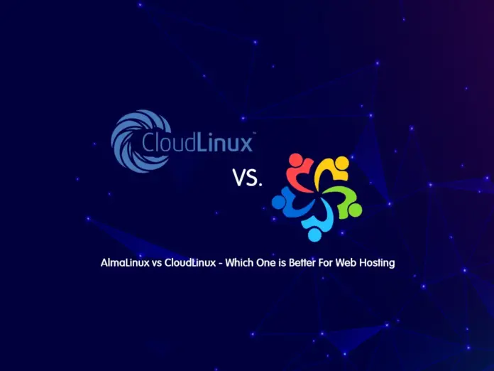 AlmaLinux vs CloudLinux - Which One is Better For Web Hosting - orcacore.com