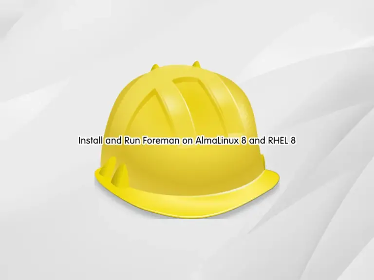 Install and Run Foreman on AlmaLinux 8 and RHEL 8 - orcacore.com