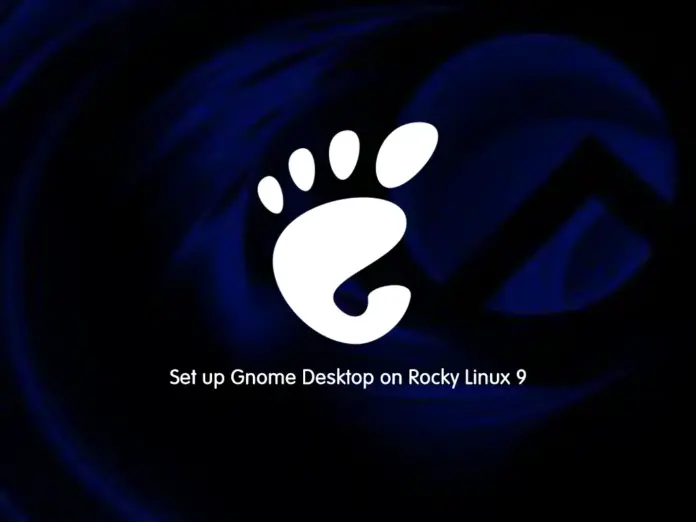 Set up Gnome Desktop on Rocky Linux 9 - orcacore.com