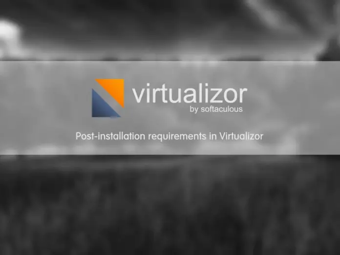 Post-installation requirements in Virtualizor