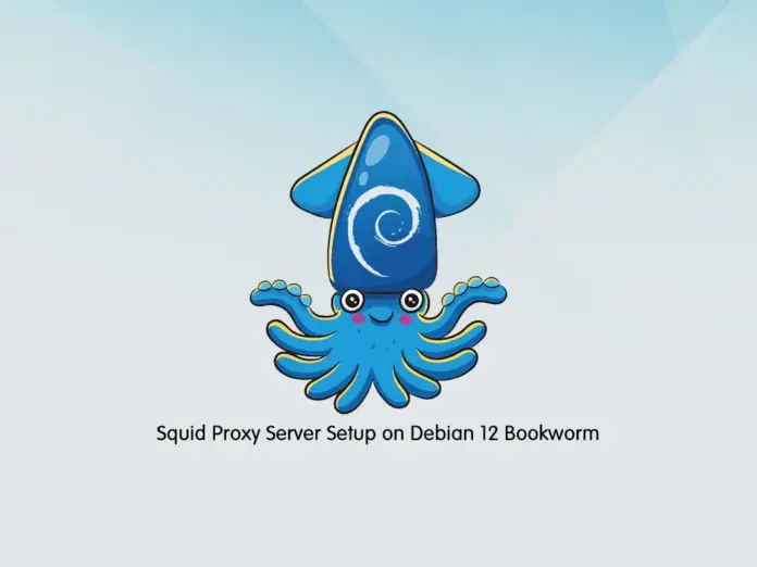 Squid Proxy Server Setup on Debian 12 Bookworm - orcacore.com