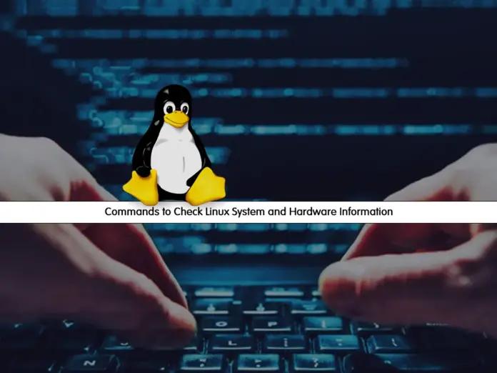 12 Commands to Check Linux System and Hardware Information - orcacore.com