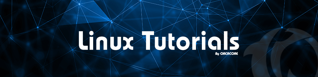Linux tutorials by orcacore