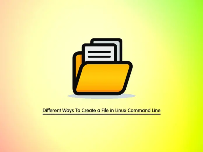 Different Ways To Create a File in Linux Command Line - orcacore.com