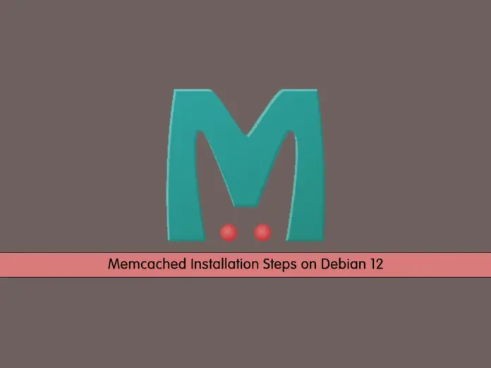 Memcached Installation Steps on Debian 12 - orcacore.com