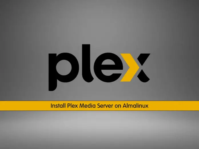 Install Plex Media Server on Almalinux - orcacore.com
