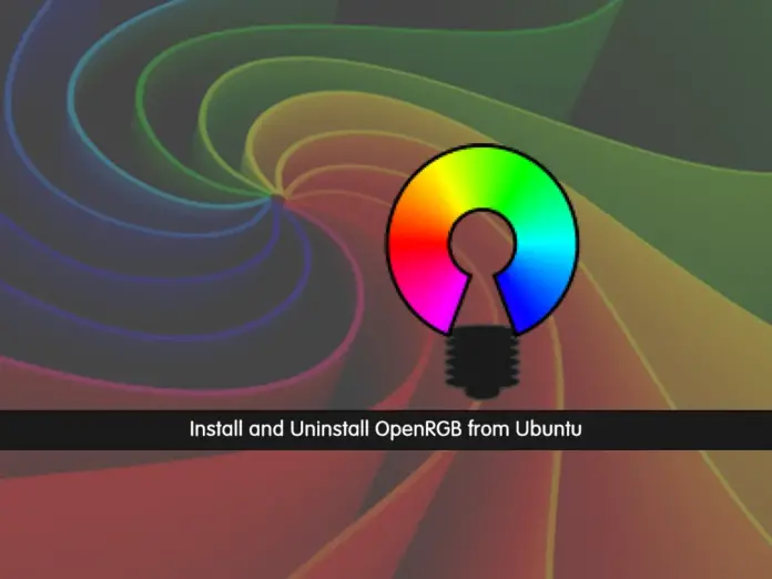 Install and Uninstall OpenRGB from Ubuntu - orcacore.com