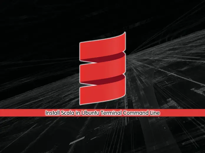 Install Scala in Ubuntu Terminal Command Line - orcacore.com