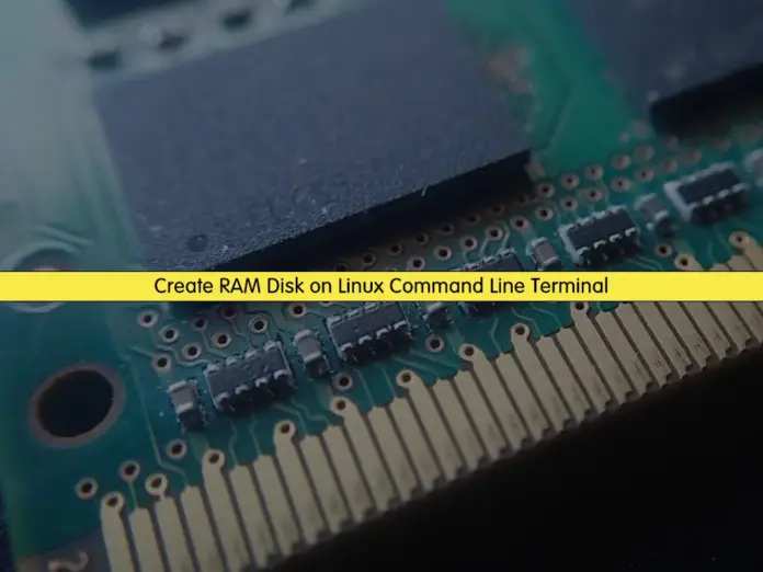 Create RAM Disk on Linux Command Line Terminal - orcacore.com