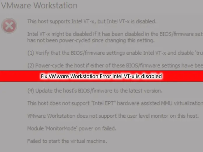Fix VMware Workstation Error This host Supports Intel VT-x, but Intel VT-x is disabled - orcacore.com