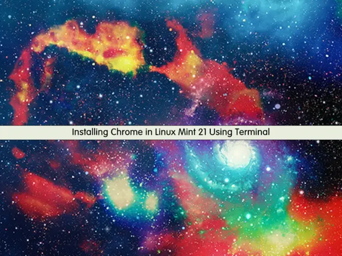 Installing Chrome in Linux Mint 21 Using Terminal - orcacore.com