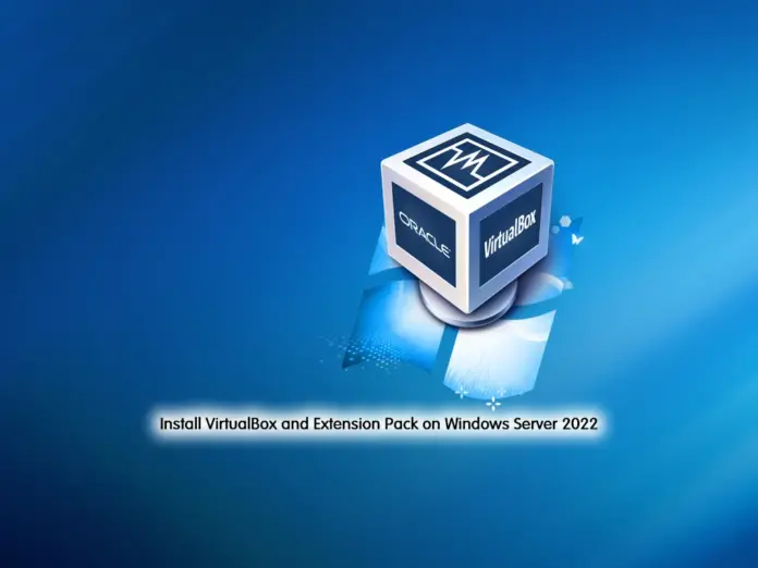 Install VirtualBox and Extension Pack on Windows - orcacore.com
