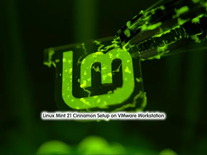 Linux Mint 21 Cinnamon Setup on VMware Workstation - orcacore.com