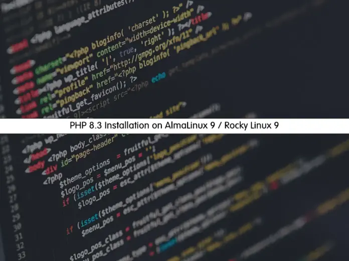 PHP 8.3 Installation on AlmaLinux 9 / Rocky Linux 9 and RHEL 9 - Orcacore.com