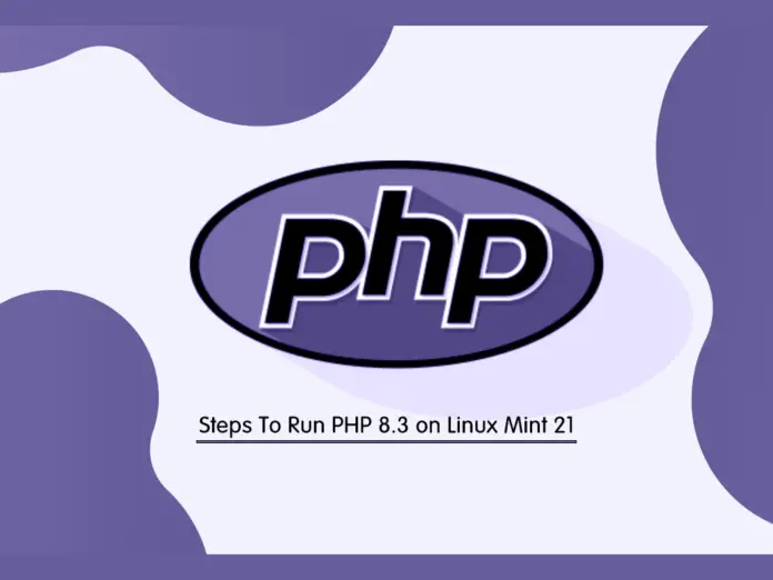 Install and Run PHP 8.3 on Linux Mint 21 - orcacore.com