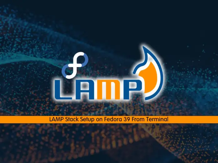 LAMP Stack Setup on Fedora 39 From Terminal - orcacore.com