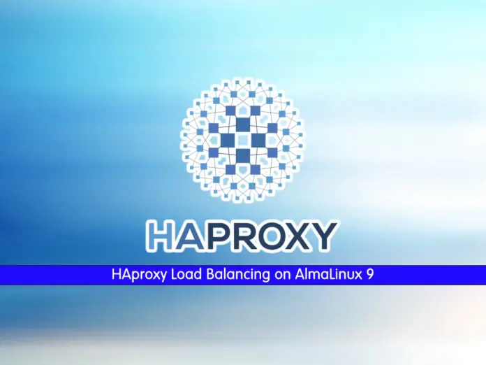 Step-by-Step Guide for HAproxy Load Balancing Setup on AlmaLinux 9 - orcacore.com