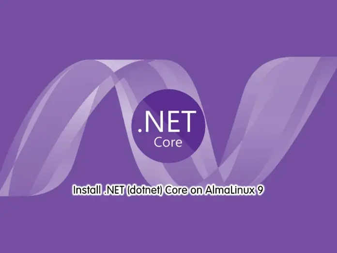 Learn To Install .NET (dotnet) Core on AlmaLinux 9 - orcacore.com