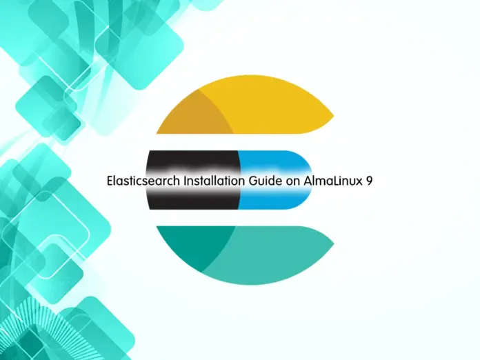 Elasticsearch Installation Guide on AlmaLinux 9 - orcacore.com