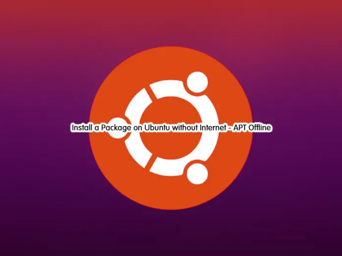 Install a Package on Ubuntu without Internet - Offline APT Package Manager - orcacore.com
