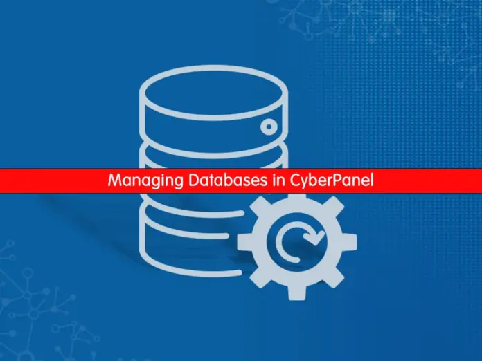 Comprehensive Guide For Managing Databases in CyberPanel - orcacore.com