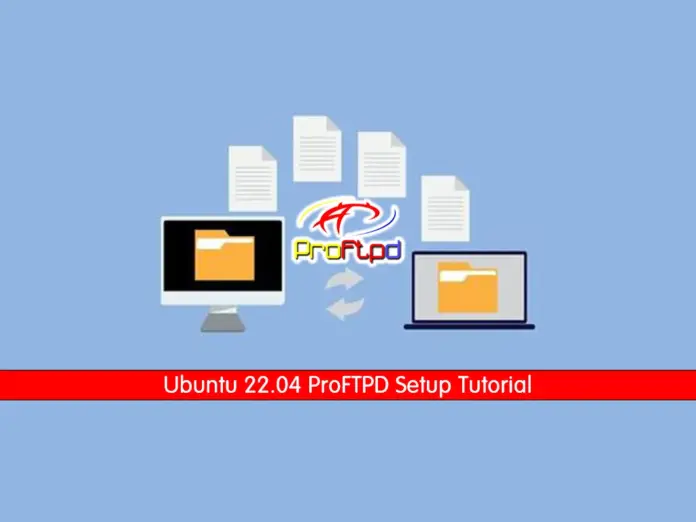 A Comprehensive Guide For ProFTPD Setup on Ubuntu 22.04 - orcacore.com
